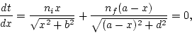 \begin{displaymath}
\frac{dt}{dx}=\frac{n_{i}x}{\sqrt{x^{2}+b^{2}}}+\frac{n_{f}(a-x)}{\sqrt{(a-x)^{2}+d^{2}}}=0,
\end{displaymath}