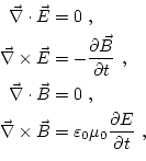 \begin{equation*}\begin{aligned}
 \div{E}&=0\ ,\\
 \vec{\nabla}\times\vec{E}&=-...
...0}\mu_{0}\frac{\partial E}{\partial t}\ ,\nonumber
 \end{aligned}\end{equation*}