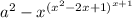 \displaystyle a^2 - x^{(x^2-2x+1)^{x+1}}