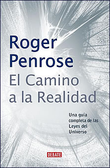 Portada del El camino a la realidad: una guía compelta de las leyes del universo (de Roger Penrose)