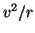 $ v^2/r$