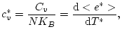 $\displaystyle c^{*}_{v}=\frac{C_{v}}{NK_{B}} = \frac{\mathrm d<e^{*}>}{\mathrm dT^{*}},$